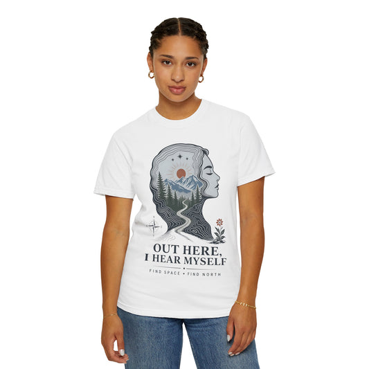 Out Here I Hear Myself Graphic T-Shirt — Nature-Inspired Adventure Tee