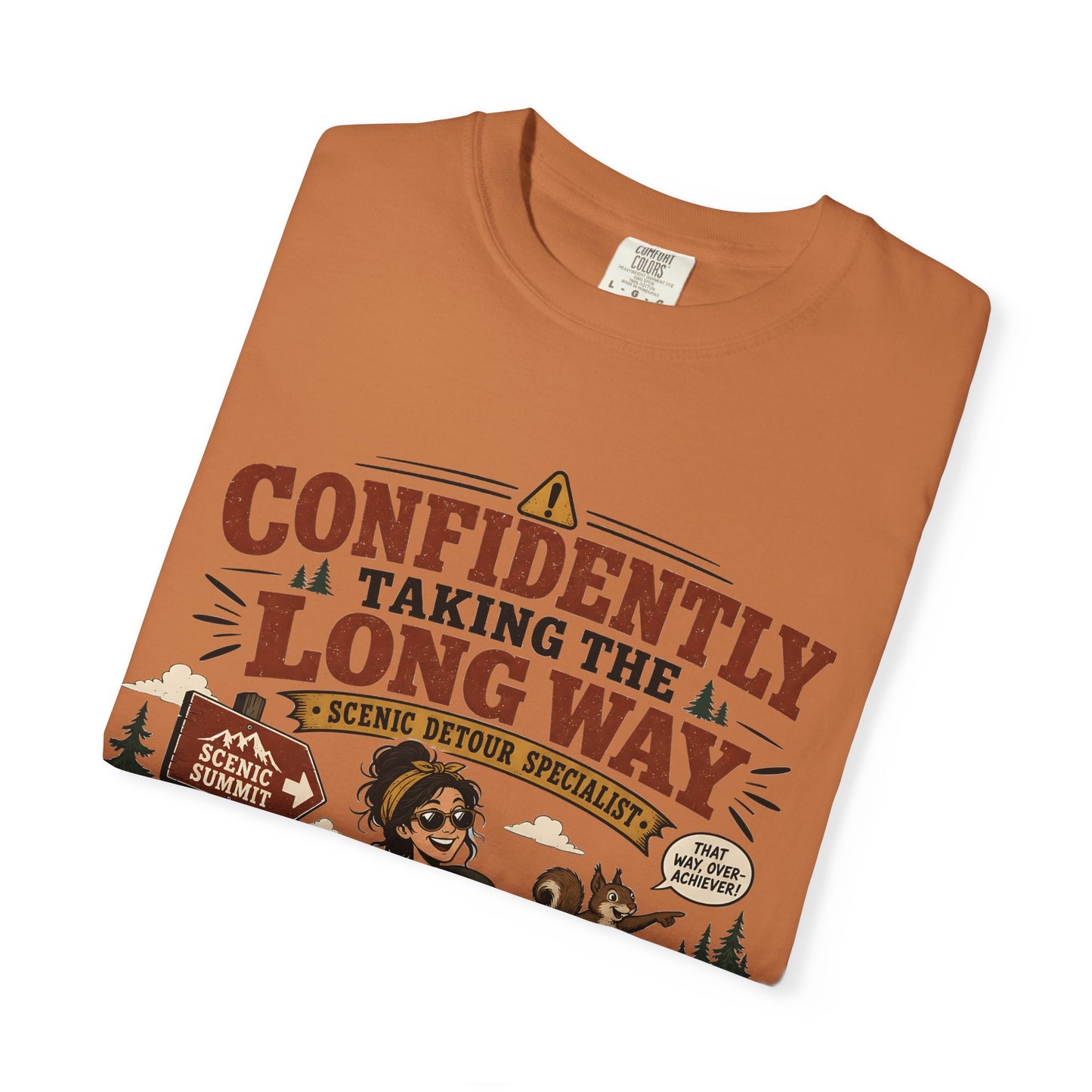 Confidently Taking the Long Way T-Shirt — Funny Hiking Adventure Graphic Tee