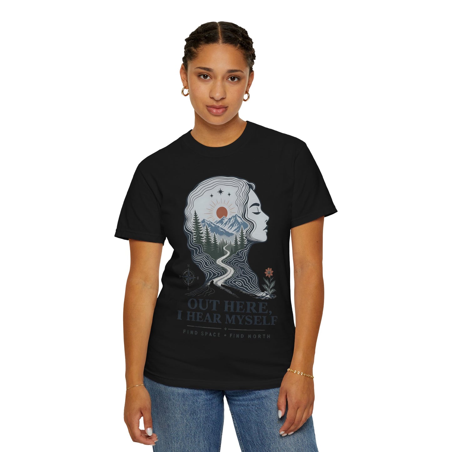 Out Here I Hear Myself Graphic T-Shirt — Nature-Inspired Adventure Tee