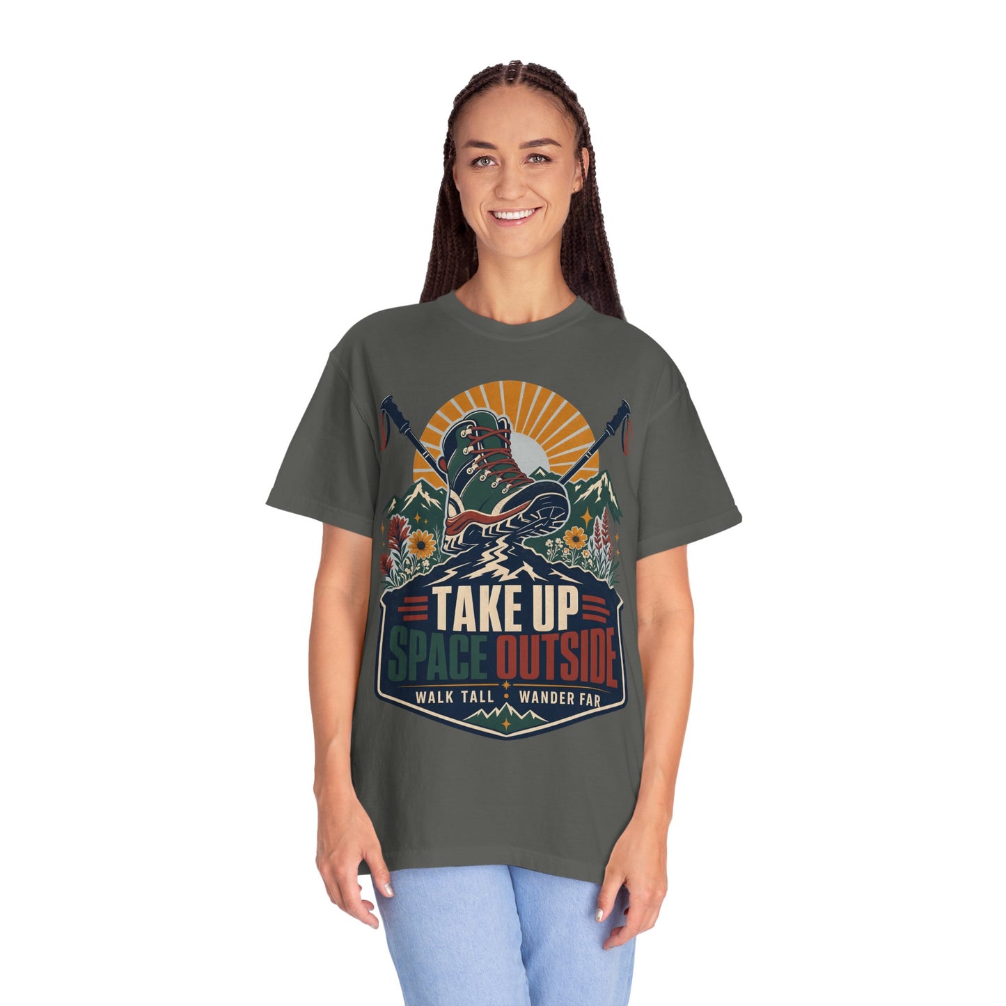Take Up Space Outside Hiking T-Shirt — 'Walk Tall, Wander Far' Outdoor Adventure Tee