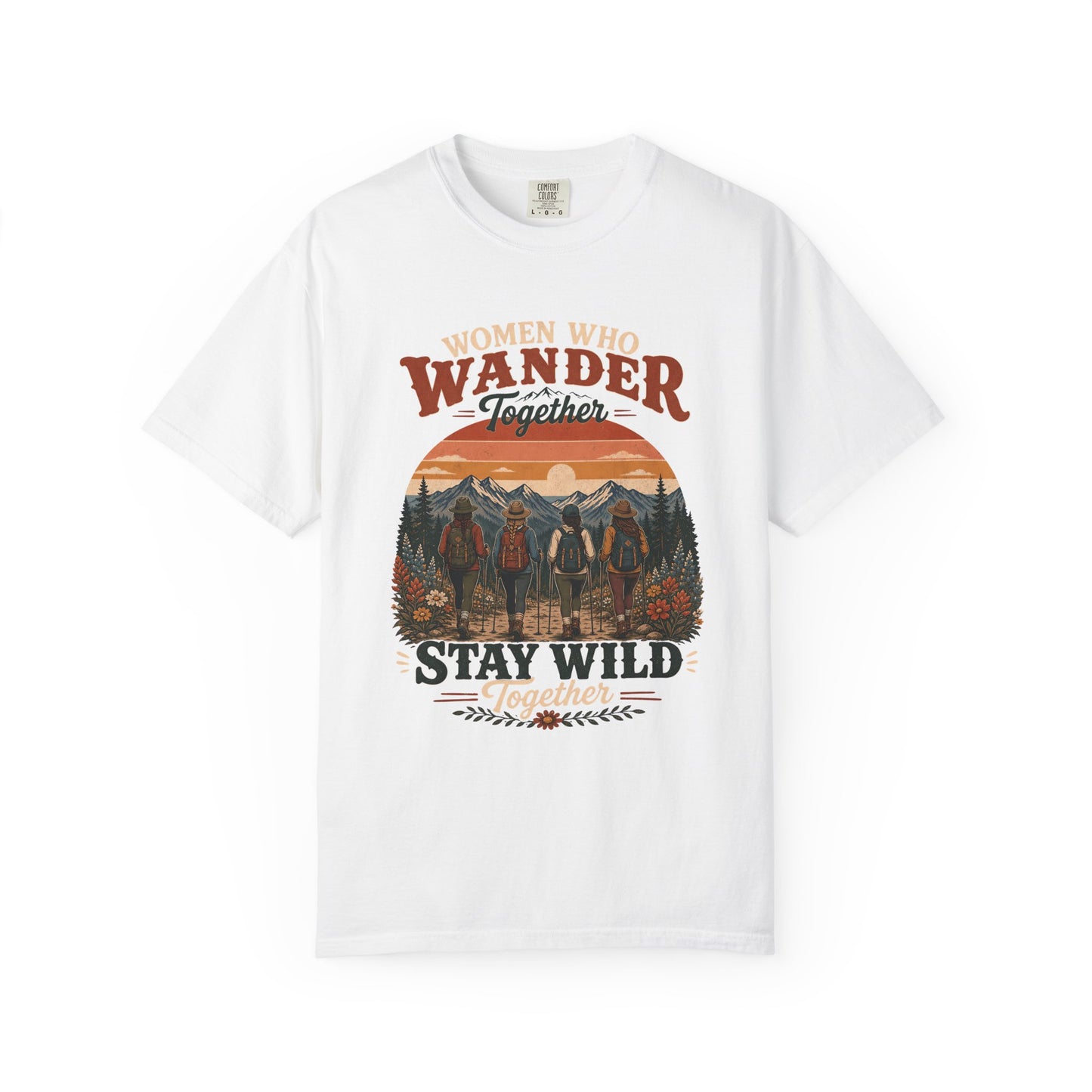 Women Who Wander Together T-Shirt — 'Stay Wild' Outdoor Adventure Tee