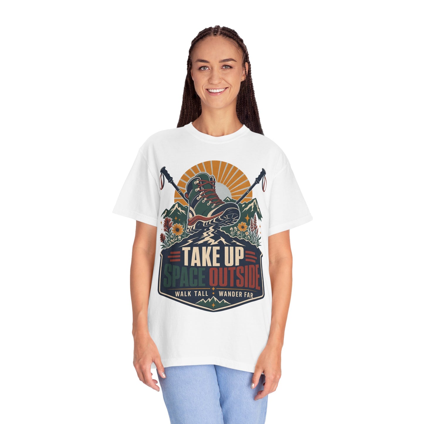 Take Up Space Outside Hiking T-Shirt — 'Walk Tall, Wander Far' Outdoor Adventure Tee
