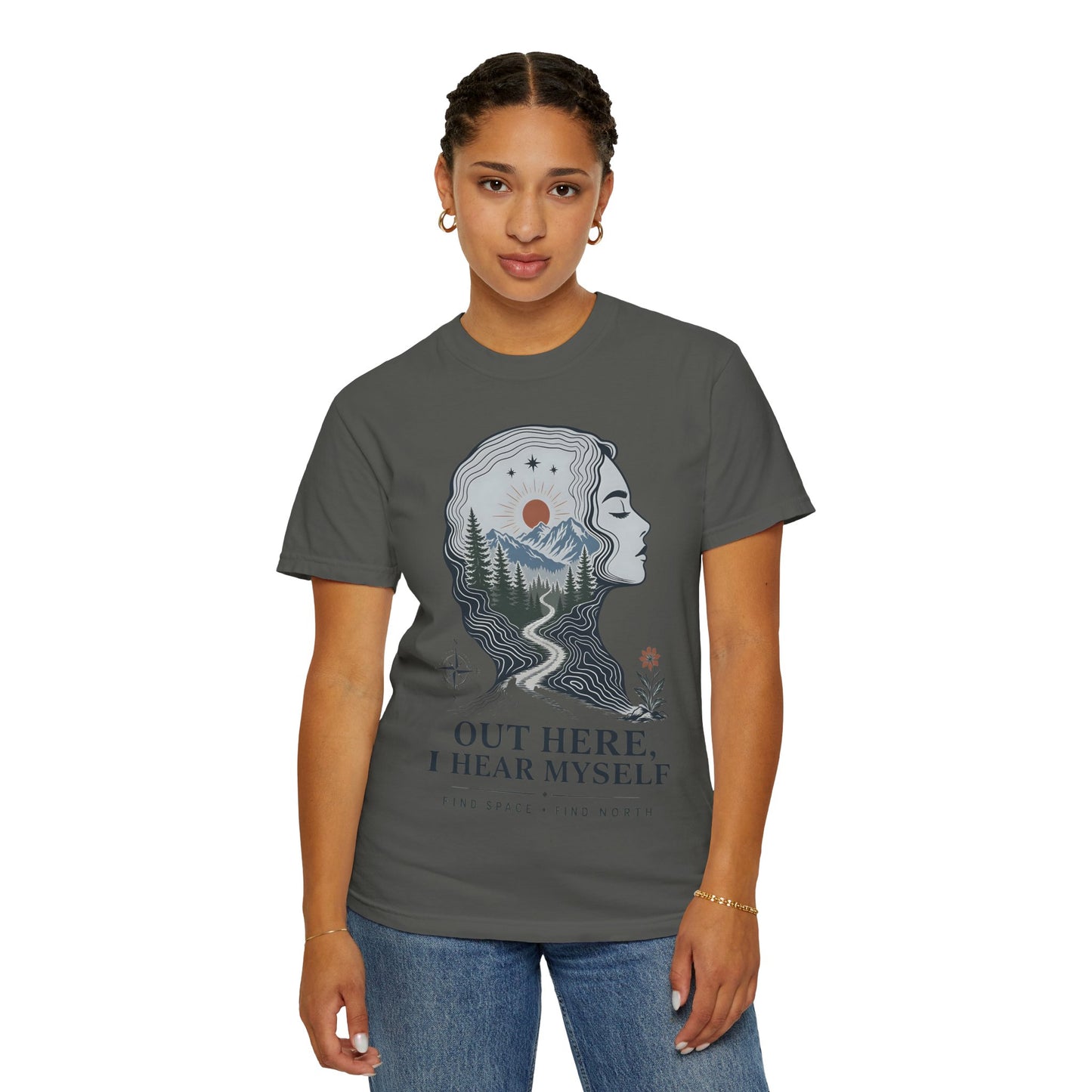 Out Here I Hear Myself Graphic T-Shirt — Nature-Inspired Adventure Tee