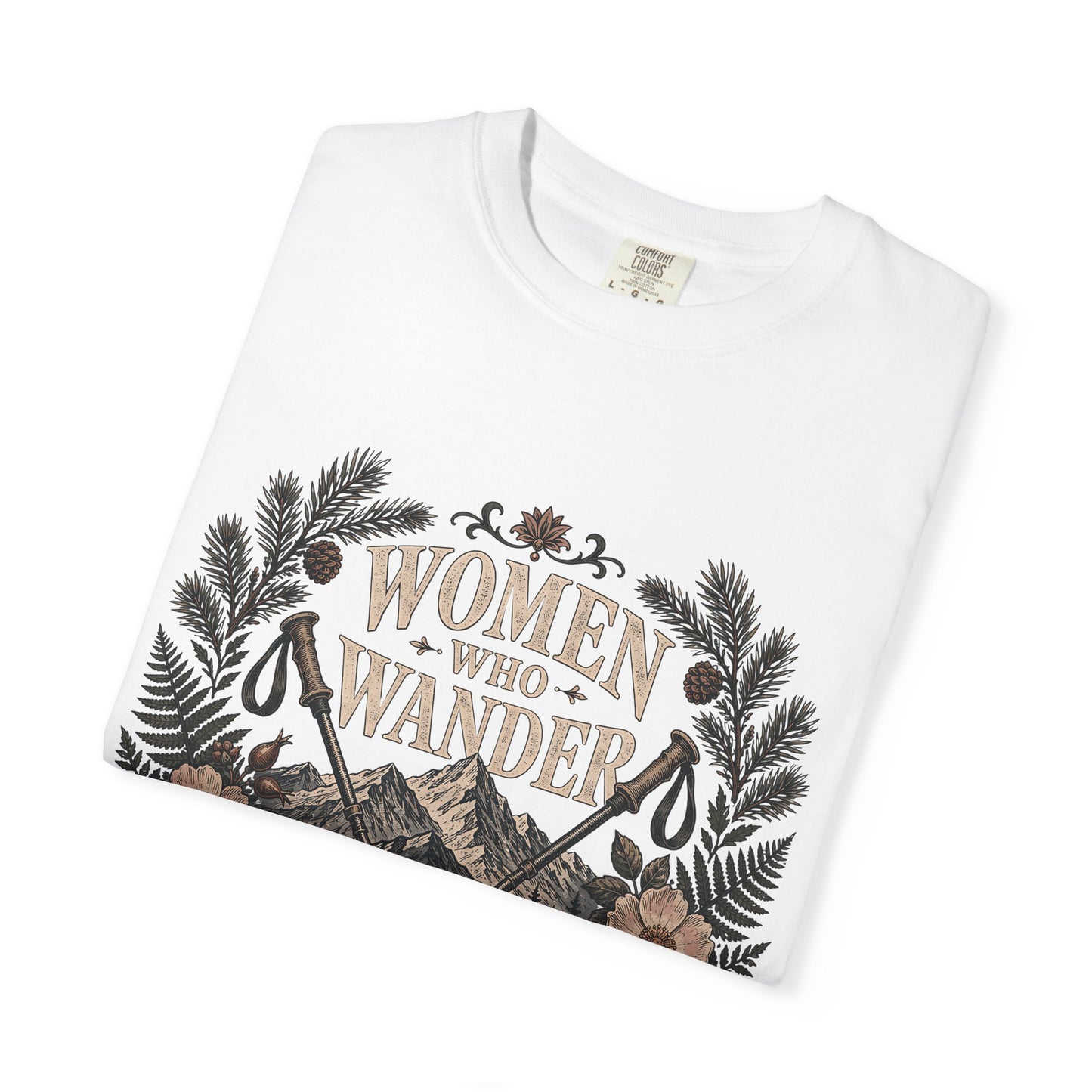 Women Who Wander T-Shirt — Adventure Floral Graphic Tee (“Always Finding Home”)
