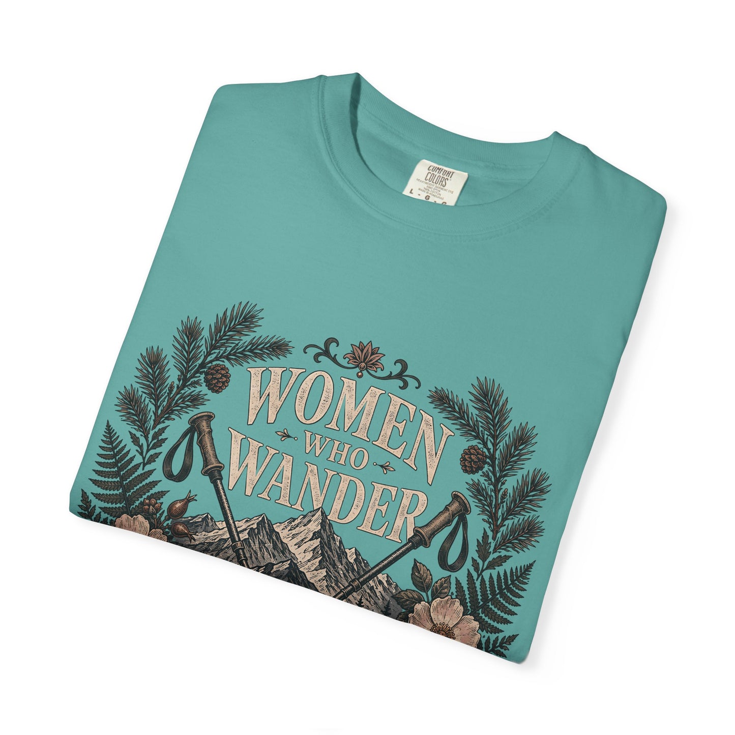 Women Who Wander T-Shirt — Adventure Floral Graphic Tee (“Always Finding Home”)