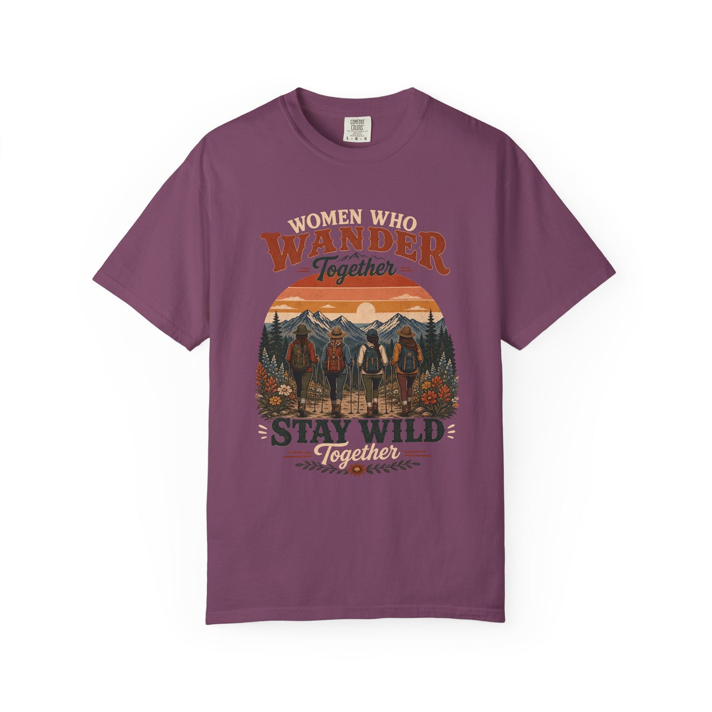 Women Who Wander Together T-Shirt — 'Stay Wild' Outdoor Adventure Tee