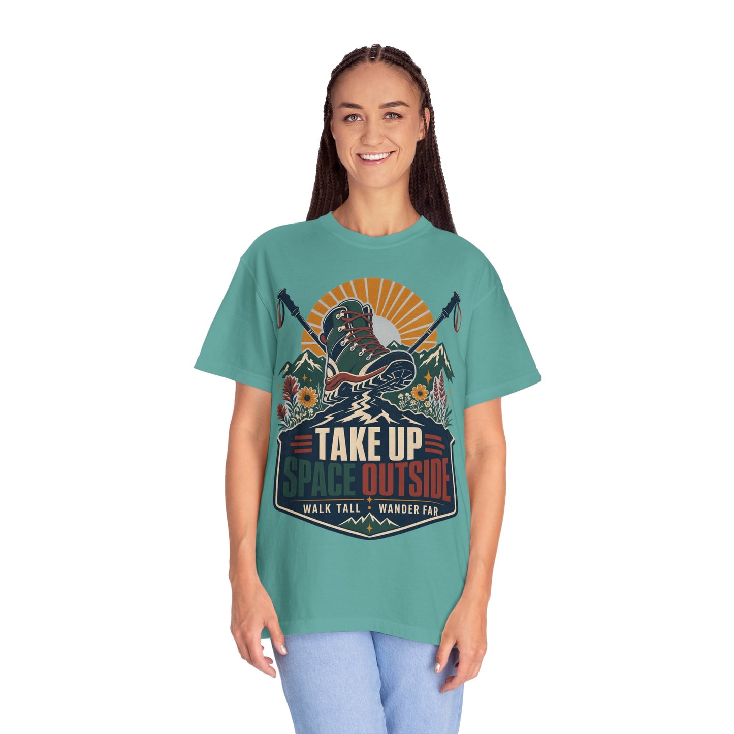 Take Up Space Outside Hiking T-Shirt — 'Walk Tall, Wander Far' Outdoor Adventure Tee