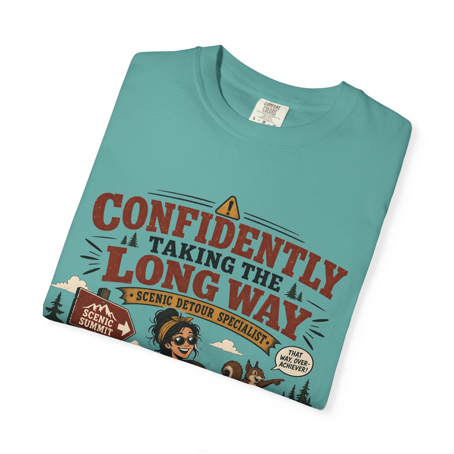Confidently Taking the Long Way T-Shirt — Funny Hiking Adventure Graphic Tee