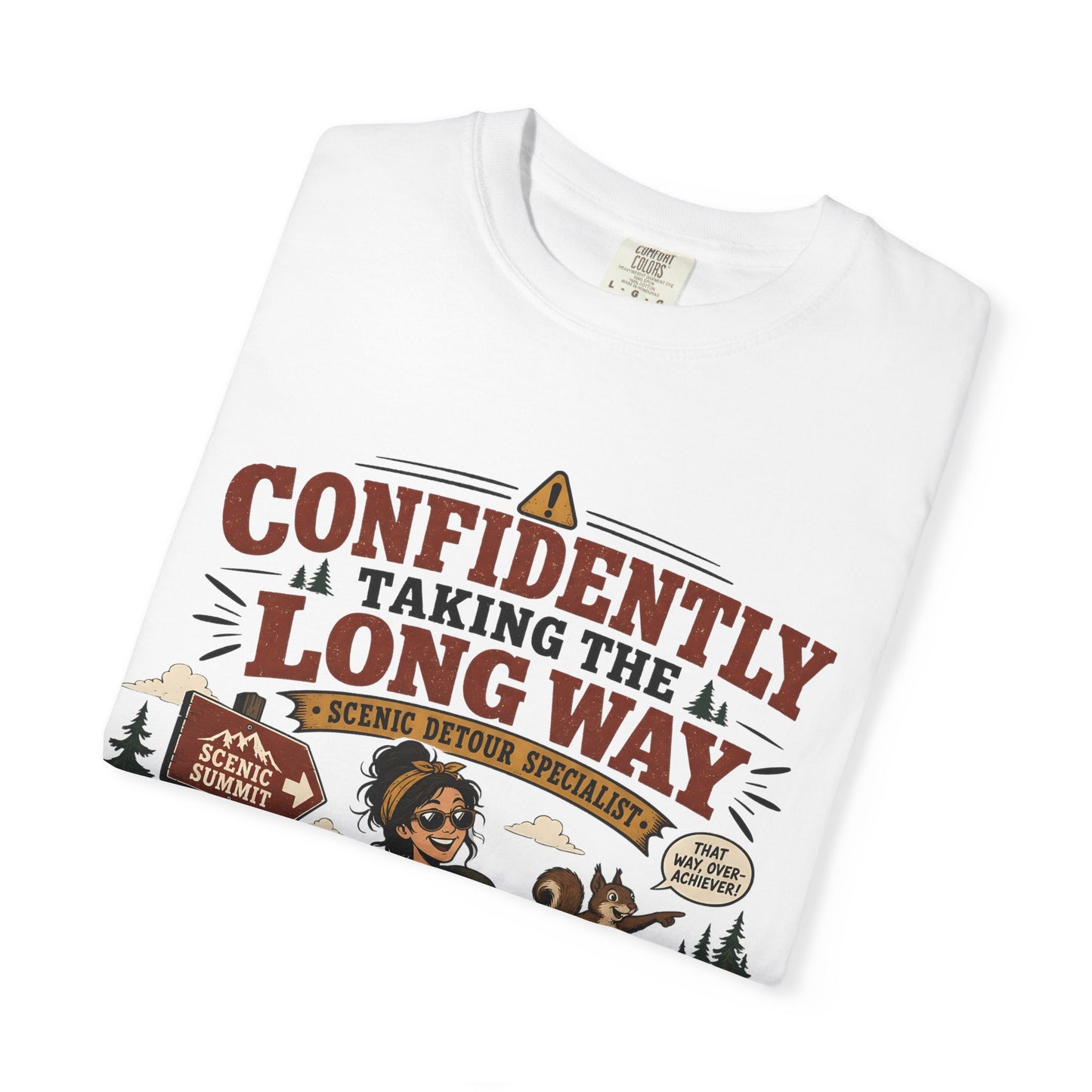 Confidently Taking the Long Way T-Shirt — Funny Hiking Adventure Graphic Tee