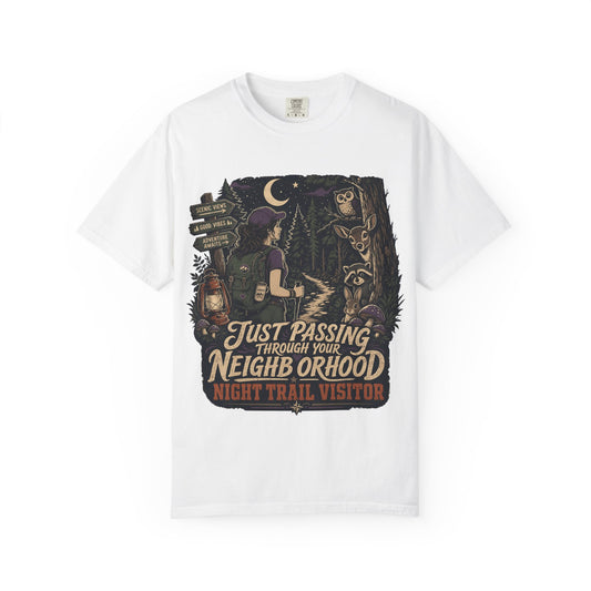 Night Trail Visitor T-Shirt — "Just Passing Through Your Neighborhood" Hiker Tee
