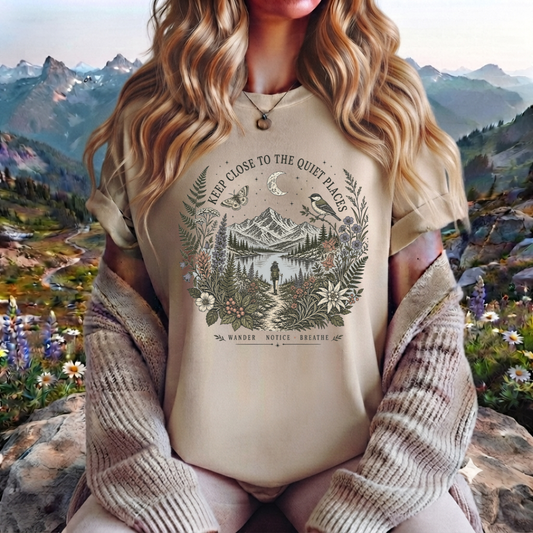 Nature Scene T-Shirt — "Keep Close to the Quiet Places" Graphic Tee