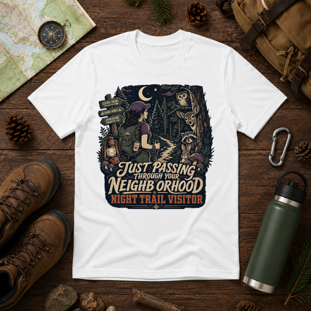 Night Trail Visitor T-Shirt — "Just Passing Through Your Neighborhood" Hiker Tee