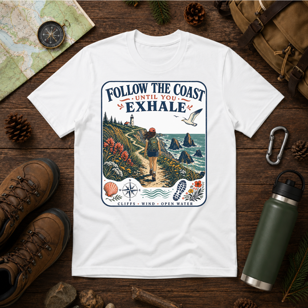 Coastal Hike T-Shirt — "Follow the Coast Until You Exhale" Outdoor Graphic Tee