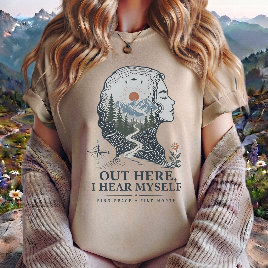 Out Here I Hear Myself Graphic T-Shirt — Nature-Inspired Adventure Tee