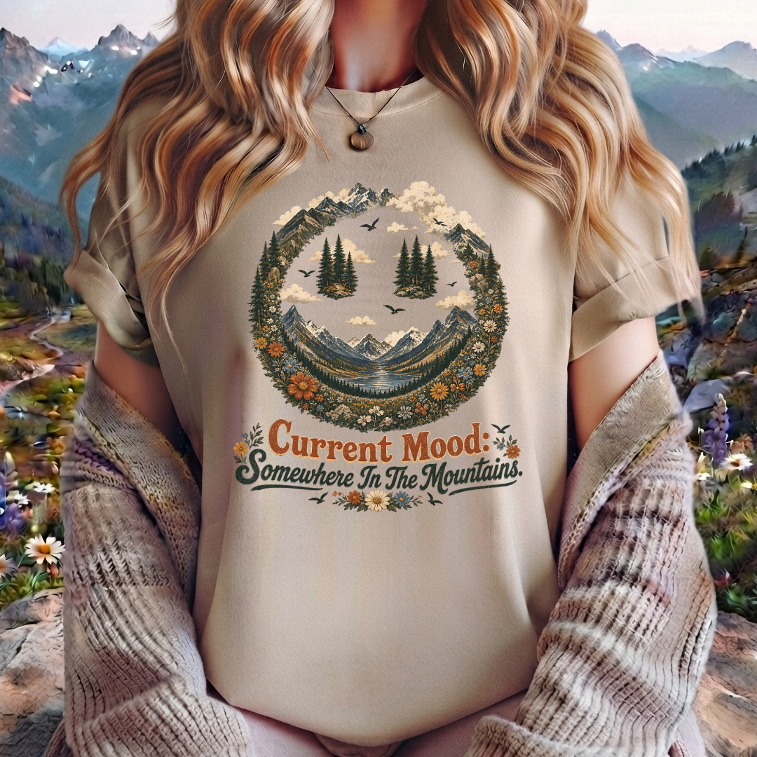 Somewhere In The Mountains T-Shirt — "Current Mood" Outdoor Graphic Tee