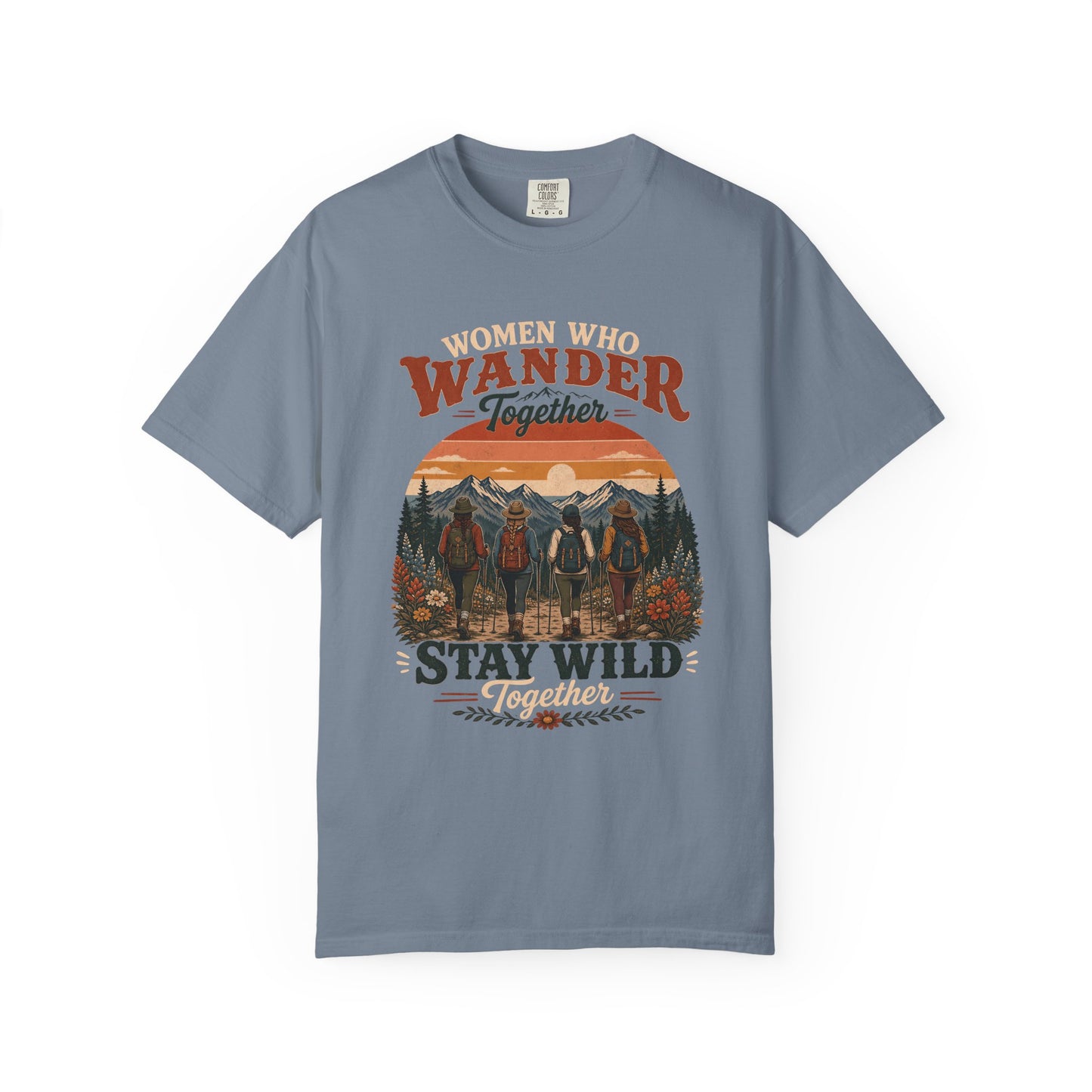 Women Who Wander Together T-Shirt — 'Stay Wild' Outdoor Adventure Tee