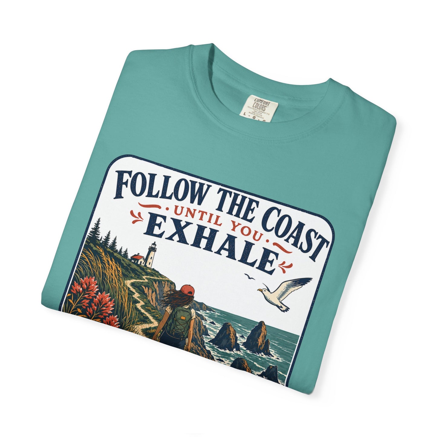 Coastal Hike T-Shirt — "Follow the Coast Until You Exhale" Outdoor Graphic Tee