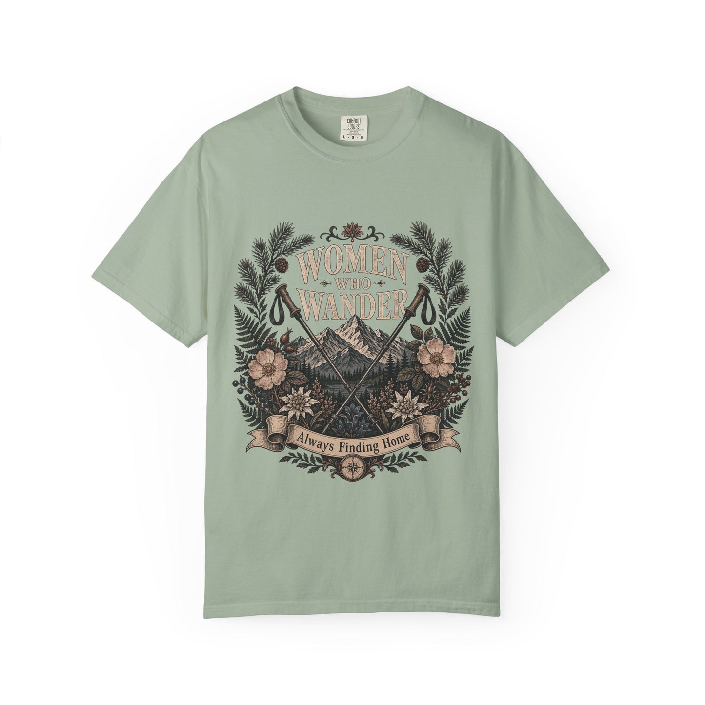 Women Who Wander T-Shirt — Adventure Floral Graphic Tee (“Always Finding Home”)