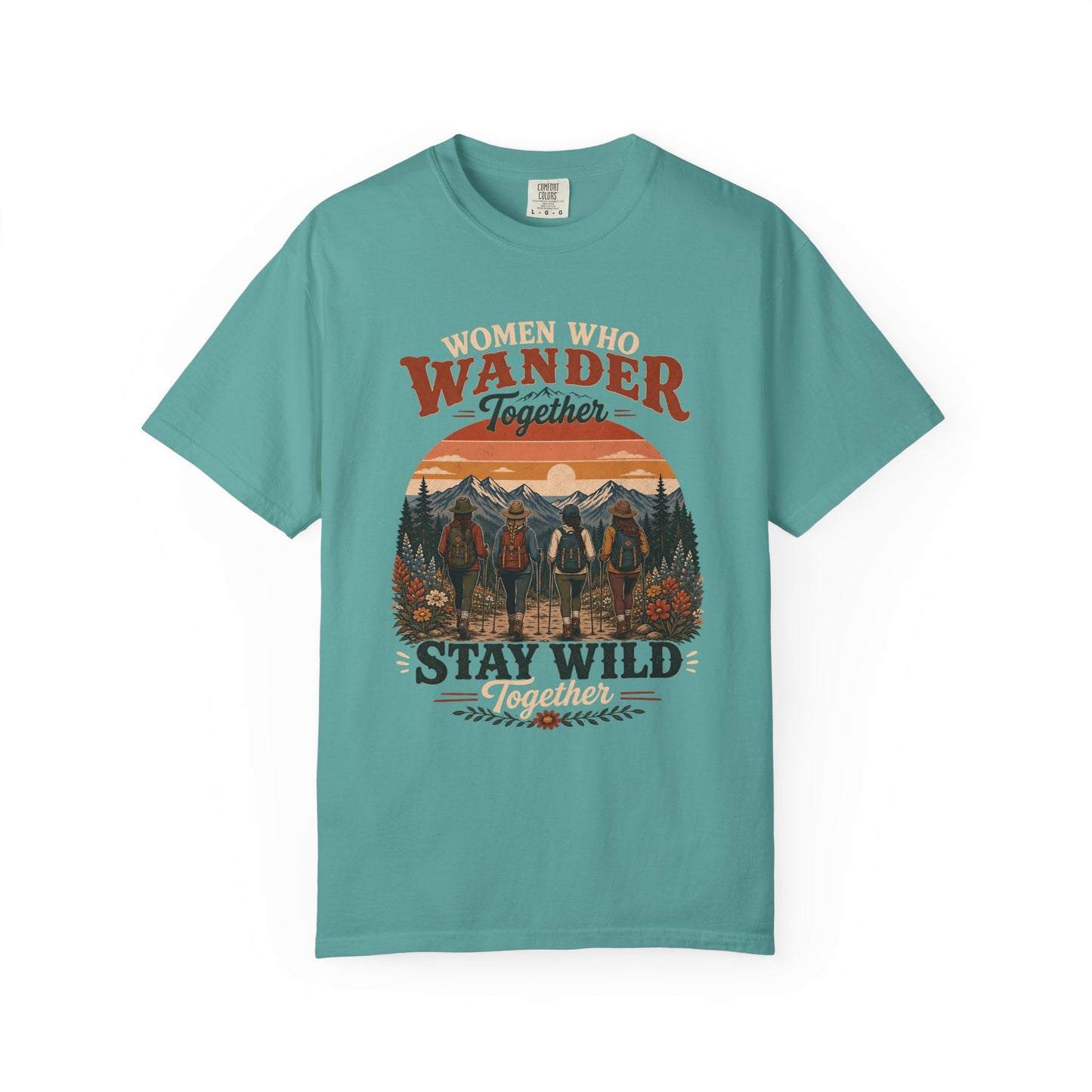Women Who Wander Together T-Shirt — 'Stay Wild' Outdoor Adventure Tee