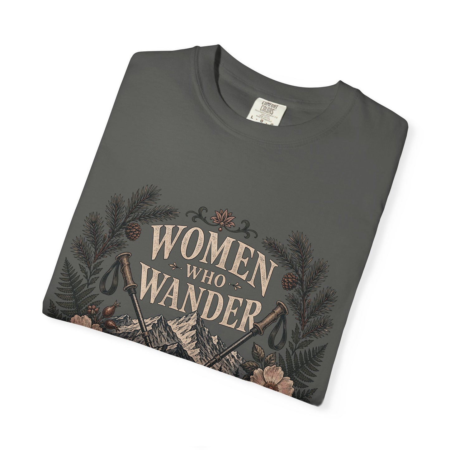 Women Who Wander T-Shirt — Adventure Floral Graphic Tee (“Always Finding Home”)