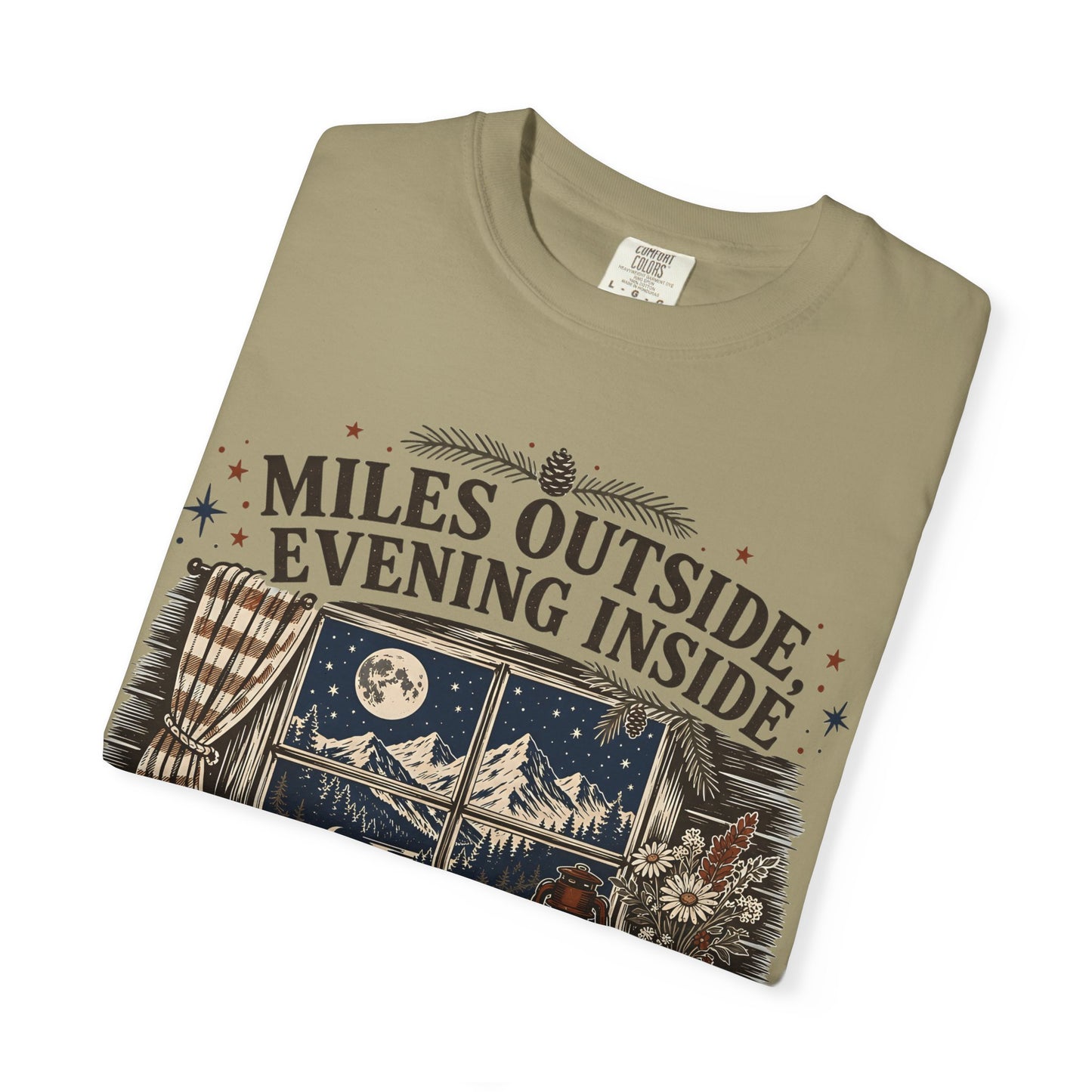 Miles Outside Evening Inside T-Shirt – Cozy Cabin Adventure Graphic Tee