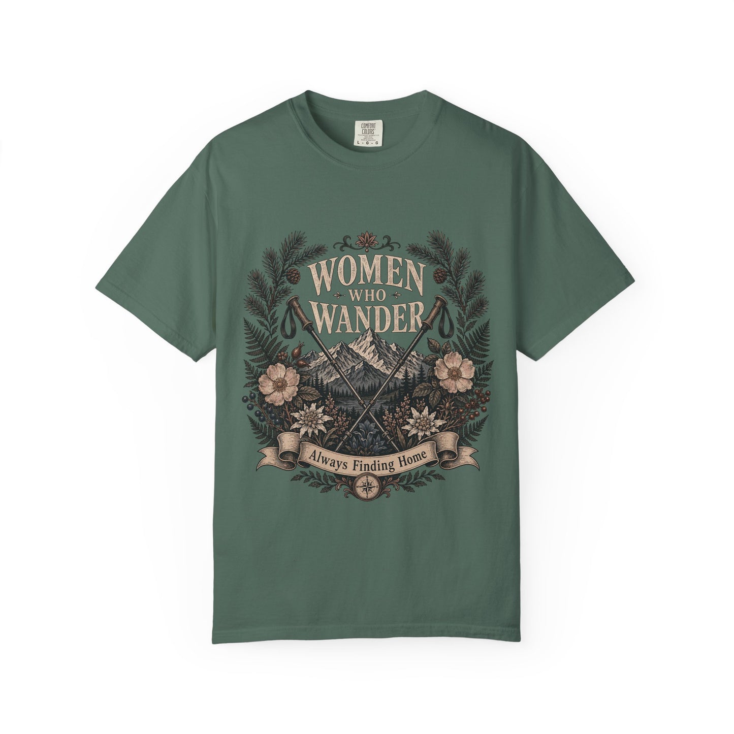 Women Who Wander T-Shirt — Adventure Floral Graphic Tee (“Always Finding Home”)