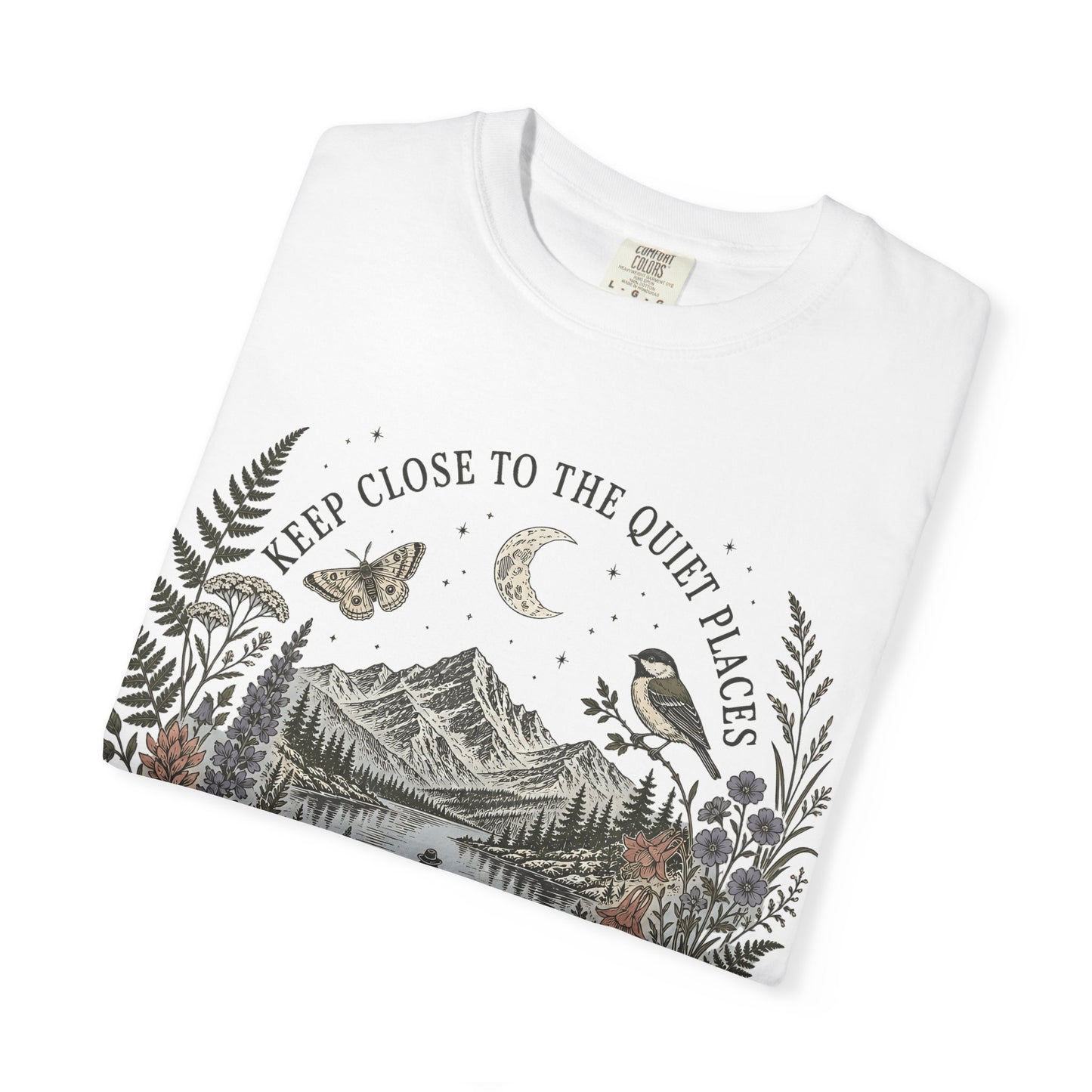 Nature Scene T-Shirt — "Keep Close to the Quiet Places" Graphic Tee