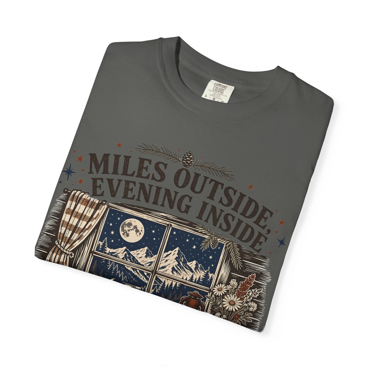 Miles Outside Evening Inside T-Shirt – Cozy Cabin Adventure Graphic Tee