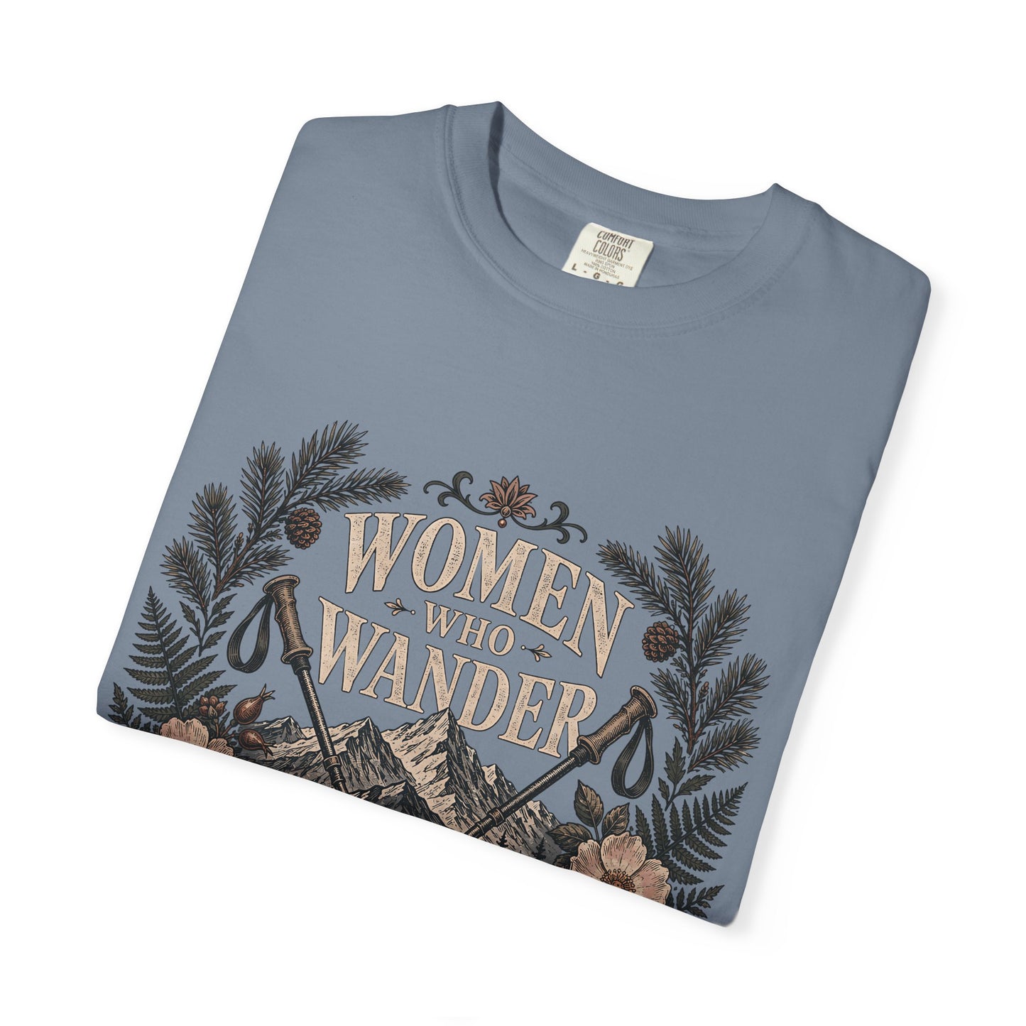 Women Who Wander T-Shirt — Adventure Floral Graphic Tee (“Always Finding Home”)
