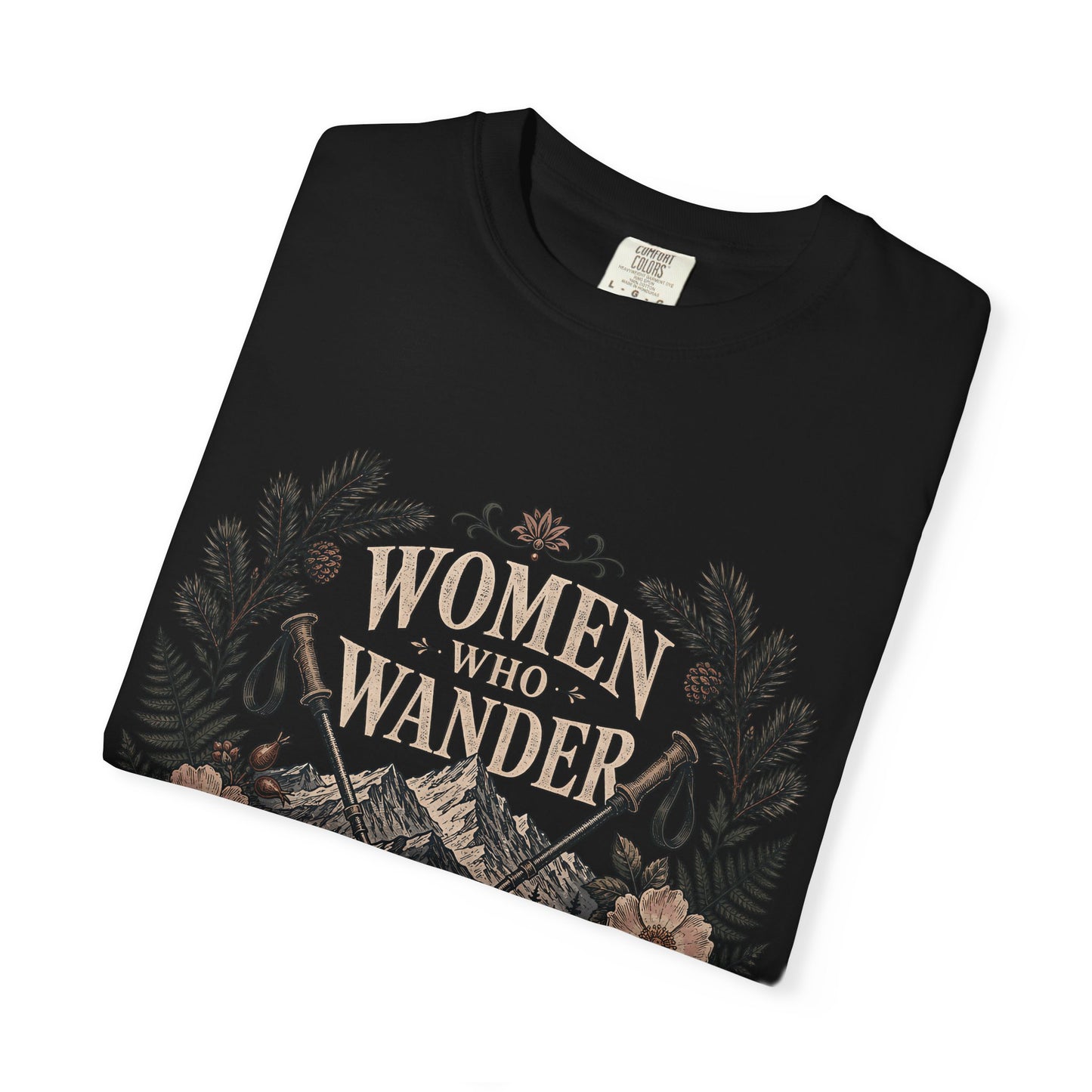 Women Who Wander T-Shirt — Adventure Floral Graphic Tee (“Always Finding Home”)